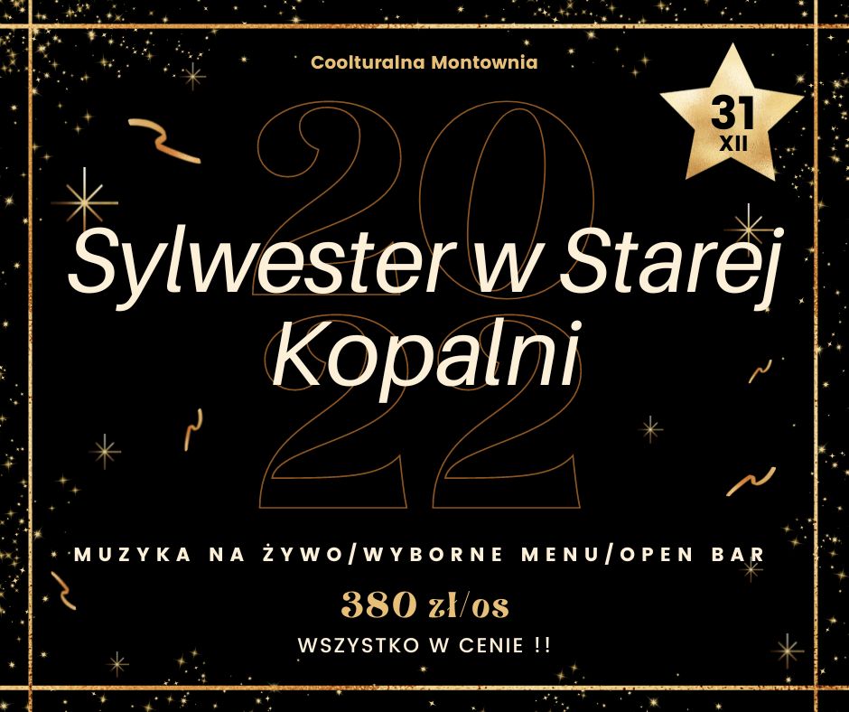 Sylwester w Starej Kopalni Coolturalna Montownia Wałbrzych 2022